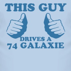 This Guy Drives A 1974  GALAXIE Car Lover T Shirt
