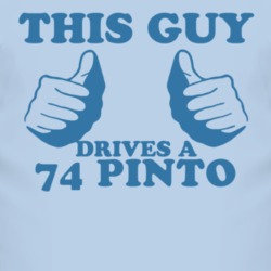 This Guy Drives A 1974 Pinto Car Lover T Shirt