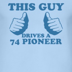 This Guy Drives A 1974 Pioneer Car Lover T Shirt