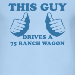 This Guy Drives A 1975 Ranch Wagon Car Lover T Shirt
