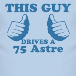This Guy Drives A 1975 Pontiac Astre Car Lover T Shirt