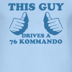 This Guy Drives A 1976 Chevy Kommando Car Lover T Shirt