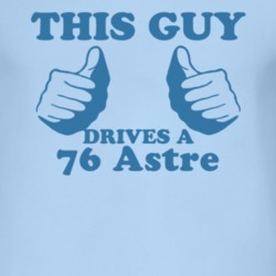 This Guy Drives A 1976 Pontiac Astre Car Lover T Shirt