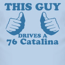 This Guy Drives A 1976 Pontiac Catalina Car Lover T Shirt