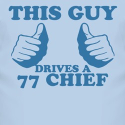 This Guy Drives A 1977 Chief Car Lover T Shirt