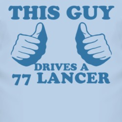 This Guy Drives A 1977 Chrysler Lancer Car Lover T Shirt