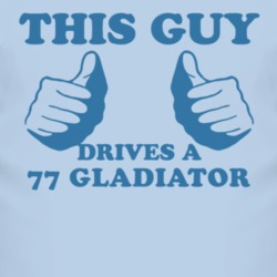 This Guy Drives A 1977 Jeep Gladiator Car Lover T Shirt