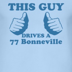This Guy Drives A 1977 Pontiac Bonneville Car Lover T Shirt