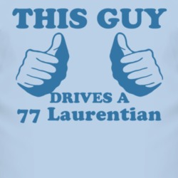 This Guy Drives A 1977 Pontiac Laurentian Car Lover T Shirt