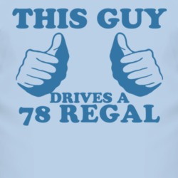 This Guy Drives A 1978 BUICK REGAL Car Lover T Shirt
