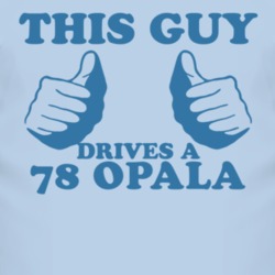 This Guy Drives A 1978 Chevy Opala Car Lover T Shirt