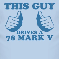 This Guy Drives A 1978 Lincoln Mark V Car Lover T Shirt