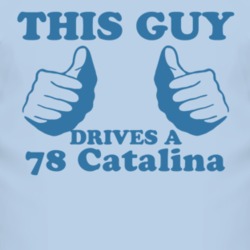 This Guy Drives A 1978 Pontiac Catalina Car Lover T Shirt