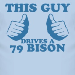 This Guy Drives A 1979 Chevy Bison Car Lover T Shirt