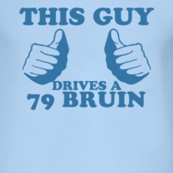 This Guy Drives A 1979 Chevy Bruin Car Lover T Shirt