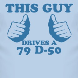 This Guy Drives A 1979 Chrysler D-50 Car Lover T Shirt