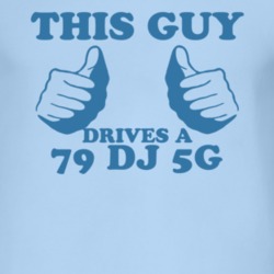 This Guy Drives A 1979 DJ 5G Car Lover T Shirt