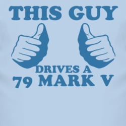This Guy Drives A 1979 Lincoln Mark V Car Lover T Shirt