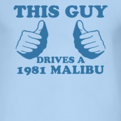 This Guy Drives A 1981 Chevy Malibu Car Lover T Shirt