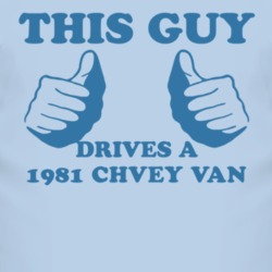 This Guy Drives A 1981 Chevy Van Car Lover T Shirt
