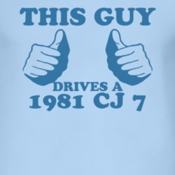This Guy Drives A 1981 CJ 7 Car Lover T Shirt