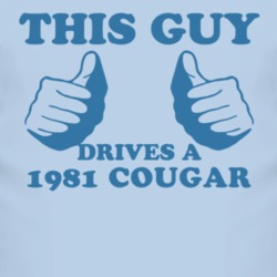 This Guy Drives A 1981 MERCURY COUGAR Car Lover T Shirt