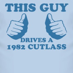 This Guy Drives A 1982 Oldsmobile Cutlass Car Lover T Shirt
