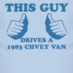This Guy Drives A 1983 Chevy Van Car Lover T Shirt