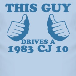 This Guy Drives A 1983 CJ 10 Car Lover T Shirt