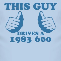 This Guy Drives A 1983 Dodge 600 Car Lover T Shirt