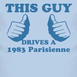 This Guy Drives A 1983 Pontiac Parisienne Car Lover T Shirt