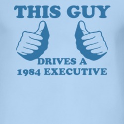 This Guy Drives A 1984 Chrysler Executive Car Lover T Shirt
