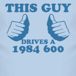 This Guy Drives A 1984 Dodge 600 Car Lover T Shirt