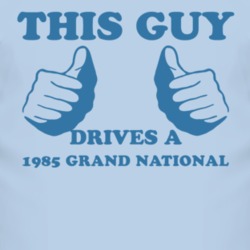 This Guy Drives A 1985 BUICK GRAND NATIONAL Car Lover T Shirt