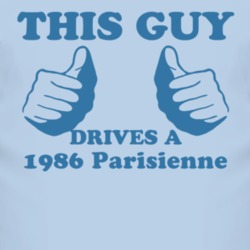 This Guy Drives A 1986 Pontiac Parisienne Car Lover T Shirt