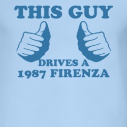 This Guy Drives A 1987 Oldsmobile Firenza Car Lover T Shirt