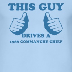 This Guy Drives A 1988 Commanche Chief Car Lover T Shirt