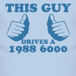 This Guy Drives A 1988 Pontiac 6000 Car Lover T Shirt