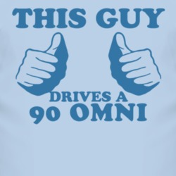 This Guy Drives A 1990 Dodge Omni Car Lover T Shirt
