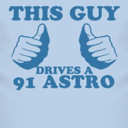 This Guy Drives A 1991 Chevy Astro Car Lover T Shirt