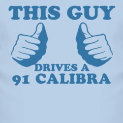 This Guy Drives A 1991 Chevy Calibra Car Lover T Shirt