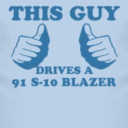This Guy Drives A 1991 Chevy S-10 Blazer Car Lover T Shirt