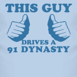 This Guy Drives A 1991 Chrysler Dynasty Car Lover T Shirt
