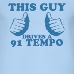 This Guy Drives A 1991 Tempo Car Lover T Shirt