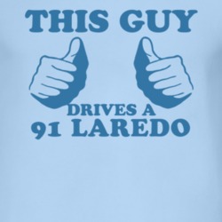 This Guy Drives A 1991 Laredo Car Lover T Shirt