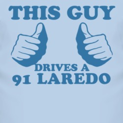 This Guy Drives A 1991 Laredo Car Lover T Shirt