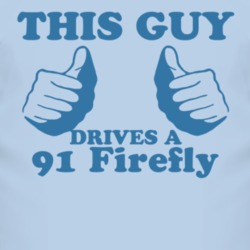 This Guy Drives A 1991 Pontiac Firefly Car Lover T Shirt