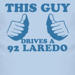This Guy Drives A 1992 Laredo Car Lover T Shirt