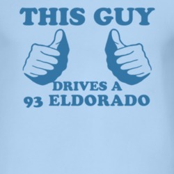 This Guy Drives A 1993 Cadillac Eldorado Car Lover T Shirt