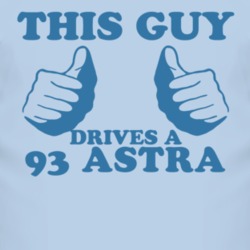 This Guy Drives A 1993 Chevy Astra Car Lover T Shirt